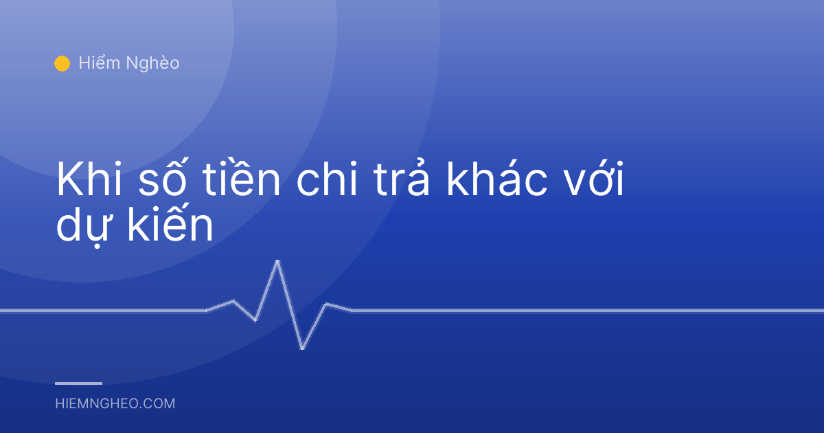 Khi số tiền chi trả khác với dự kiến
