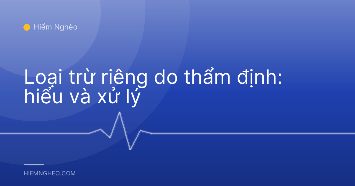 Loại trừ riêng do thẩm định: hiểu và xử lý