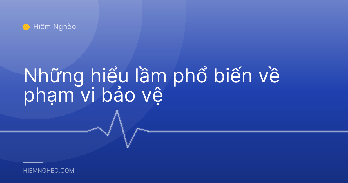 Những hiểu lầm phổ biến về phạm vi bảo vệ