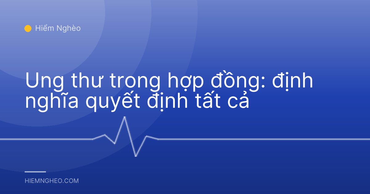 Ung thư trong hợp đồng: định nghĩa quyết định tất cả